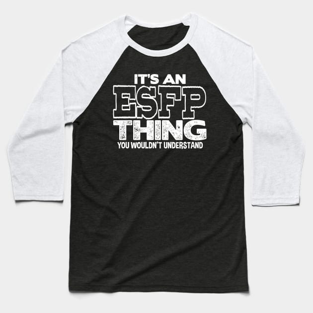 It's an ESFP Thing Baseball T-Shirt by FanaticTee